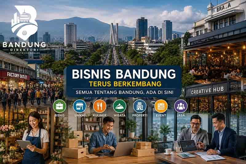 Bisnis Bandung Terus Berkembang, Semua Tentang Bandung Ada di Sini